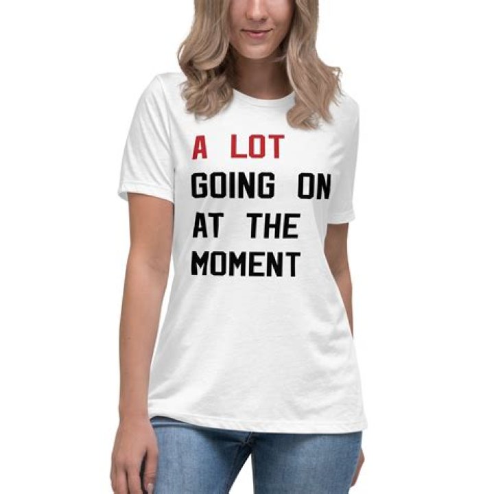 A Lot Going On At The Moment Shirt: A Trendy Statement Piece