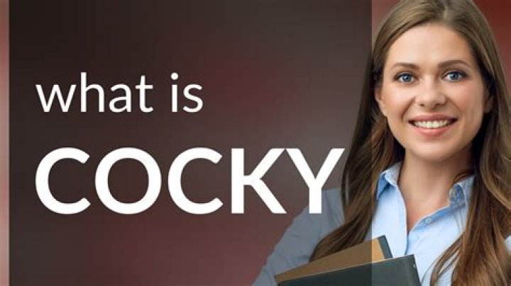 Cocky Means: Understanding the Term and Its Implications