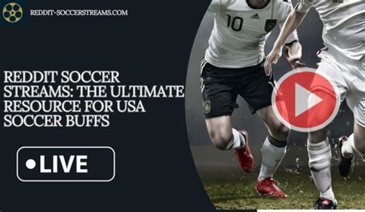 Soccer Reddit Stream: Your Ultimate Guide to Streaming Soccer Matches