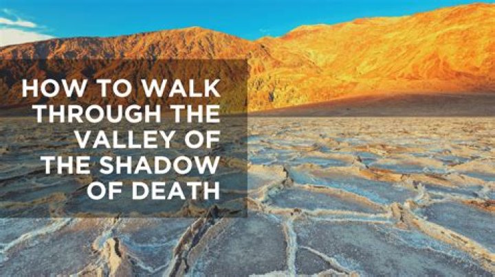 The Enigmatic Journey Through the Valley of the Shadow of Death