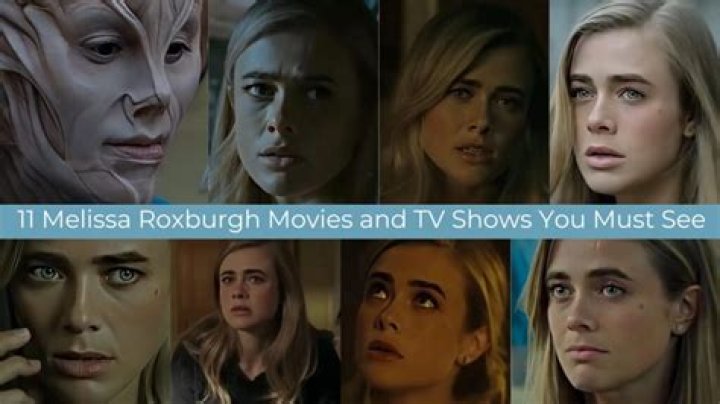 Top Melissa Roxburgh Movies and TV Shows You Don't Want to Miss