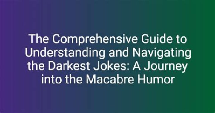 Understanding Dark Humor: A Comprehensive Guide