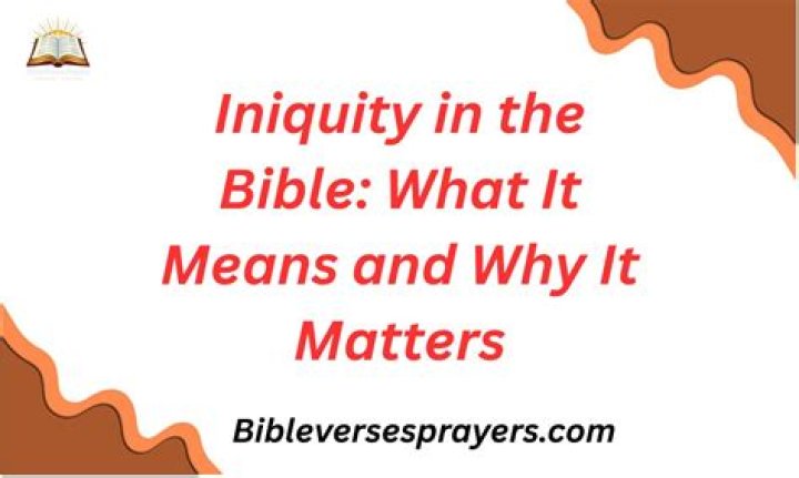 Understanding Iniquity: Definition and Context in the Bible