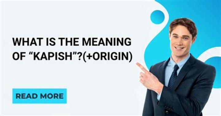 Understanding the Kapish Meaning: A Deep Dive into Its Usage and Origins