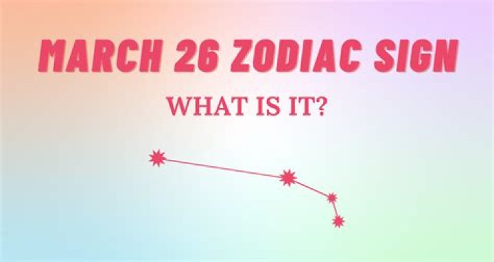 Understanding the March 26 Zodiac Sign: Characteristics, Compatibility, and More