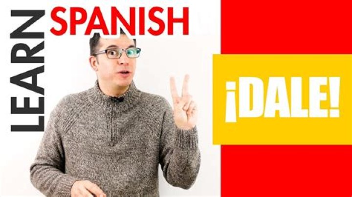Unraveling the Meaning of "Dale" in Spanish